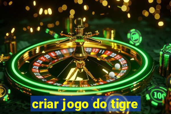 criar jogo do tigre